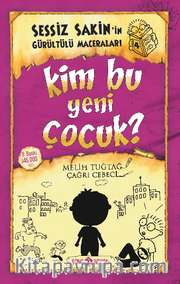 Kim Bu Yeni Çocuk? / Sessiz Sakin'in Gürültülü Maceraları 4 (Ciltli)