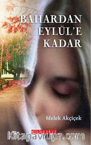 Bahar'dan Eylül'e Kadar