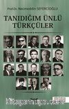 Tanıdığım Ünlü Türkçüler