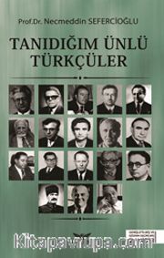 Tanıdığım Ünlü Türkçüler