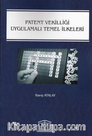 Patent Vekilliği Uygulamalı Temel İlkeleri