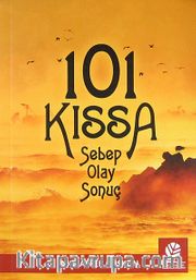101 Kıssa Sebep-Olay-Sonuç