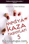 Medya Kaza Raporları 5