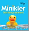 Minikler İçin Banyo Zamanı