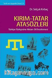 Kırım-Tatar Atasözleri <br /> Türkiye Türkçesine Aktarı-Dil İncelenmesi