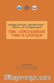 Türk Gürcü İlişkileri Tarih ve Çağdaşlık