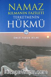 Namaz Kılmanın Fazileti Terketmenin Hükmü