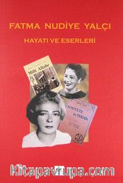 Fatma Nudiye Yalçı Hayatı ve Eserleri