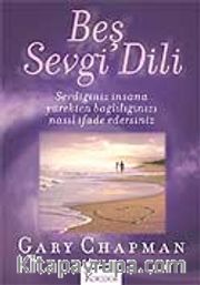 Beş Sevgi Dili- Sevdiğiniz İnsana Yürekten Bağlılığınızı Nasıl İfade Edersiniz