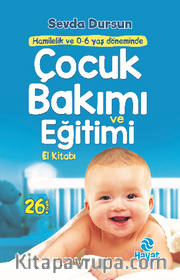 Çocuk Bakımı ve Eğitimi  El Kitabı - Hamilelik ve 0-6 Yaş Döneminde
