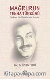 Mağrurun Tenha Türküsü & Mehmet Akif İnan’ın  Şiiri Üzerine