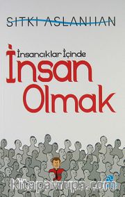 İnsancıklar İçinde İnsan Olmak