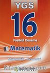 YGS 16 Fasikül Deneme Matematik