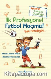İlk Profesyonel Futbol Maçımız! / Anton’un Futbol Günlüğü