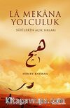 La Mekana Yolculuk & Sufilerin Açık Sırları