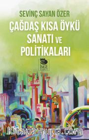Çağdaş Kısa Öykü Sanatı ve Politikaları 