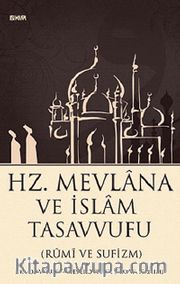 Hz. Mevlana ve İslam Tasavvufu (Rumi ve Sufizm)