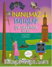 İnanılmaz Buluşlar / Işık Hakkında Her Şey
