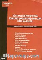 Türk Medeni Kanununda Edinilmiş (Kazanılmış)Mallara Katılma Rejimi