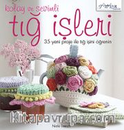 Kolay ve Sevimli Tığ İşleri