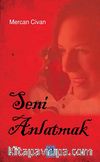 Seni Anlatmak