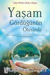 Yaşam & Gördüğünün Ötesinde