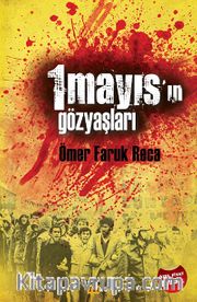 1 Mayıs'ın Gözyaşları