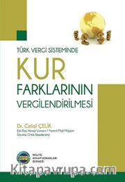 Türk Vergi Sisteminde Kur Farklarının Vergilendirilmesi