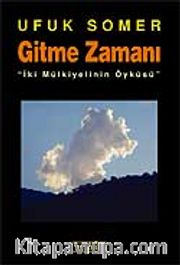 Gitme Zamanı "İki Mülkiyelinin Öyküsü"