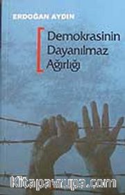 Demokrasinin Dayanılmaz Ağırlığı