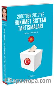 2007’den 2017’ye Hükümet Sistemi Tartışmaları  