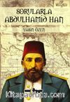 Sorularla Abdülhamid Han
