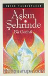 Aşkın Şehrinde Bir Gezinti
