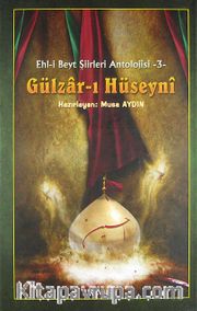 Gülzar-ı Hüseyni / Ehl-i Beyt Şiirleri Antolojisi -3