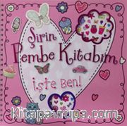 Şirin Pembe Kitabım <br /> İşte Ben