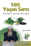 105 Yaşın Sırrı Şifalı Bitkilerde