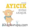 Minik Ayıcık Evini Arıyor