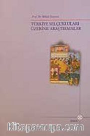 Türkiye Selçukluları Üzerine Araştırmalar