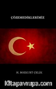 Çözemediklerimiz
