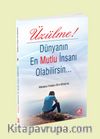 Üzülme! Dünyanın En Mutlu İnsanı Olabilirsin