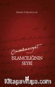 Cumhuriyet İslamcılığının Seyri