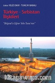 Türkiye-Sırbistan İlişkileri <br /> Belgrad'a Uğrar Yolu Tuna'nın