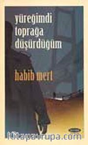 Yüreğimdi Toprağa Düşürdüğüm