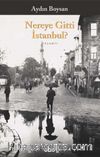Nereye Gitti İstanbul?
