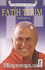 Fatih Terim / Futbolun Devleri