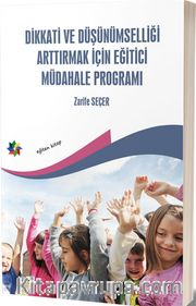 Dikkati ve Düşünümselliği Arttırmak İçin Eğitici Müdahale Programı