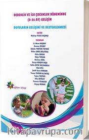 Duyuların Gelişimi ve Desteklenmesi <br /> Bebeklik ve İlk Çocukluk Döneminde (0-36 Ay) Gelişimi