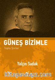 Güneş Bizimle (Ciltli) <br /> Toplu Şiirler
