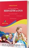 Okul Öncesi Eğitimde Beden Eğitimi ve Oyun