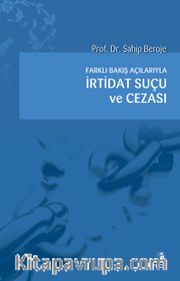 Farklı Bakış Açılarıyla İrtidat Suçu ve Cezası